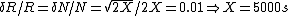 \delta R/R=\delta N/N=sqrt {2X}/2X = 0.01 \Rightarrow X = 5000s